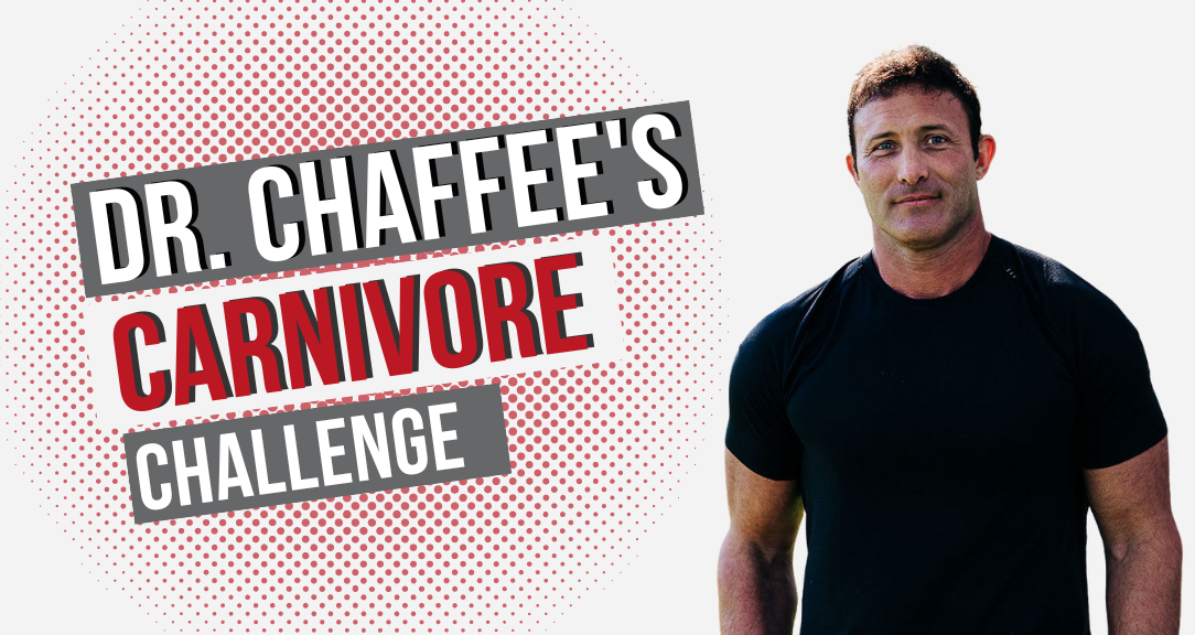 Dr. Anthony Chaffee's Carnivore Challenge